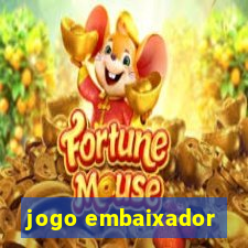 jogo embaixador